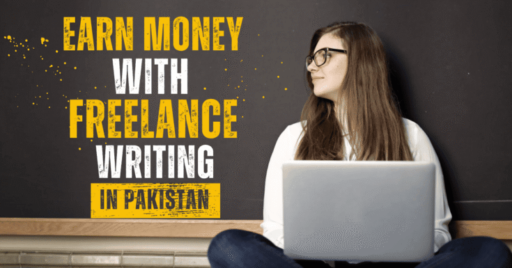 Earn money with Freelance writing in Pakistan