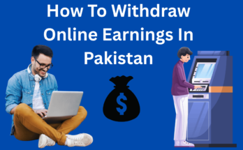 How to withdraw online earning in Pakistan