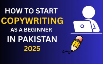 How to start Copywriting as a Beginner in Pakistan 2025