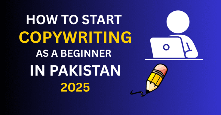 How to start Copywriting as a Beginner in Pakistan 2025