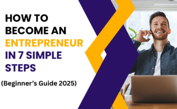 How to become an entrepreneur in 7 simple steps